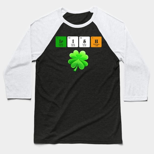 Funny Irish St Patrick_s Day Chemistry Science Baseball T-Shirt by Dunnhlpp